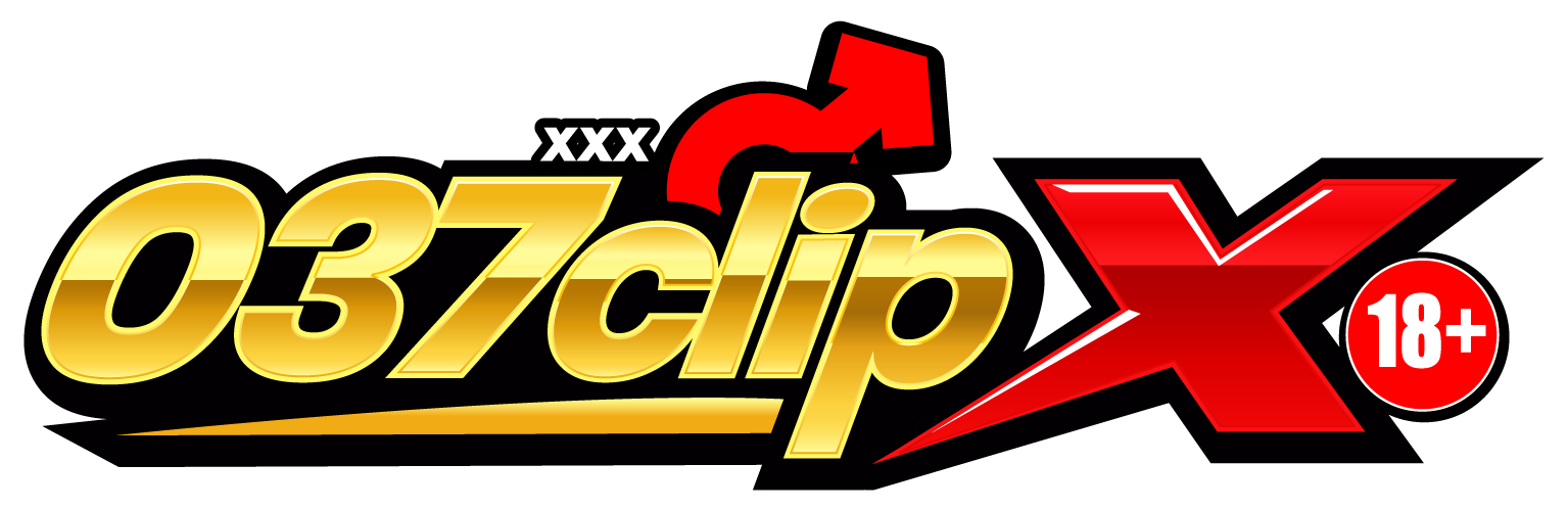 037ClipX เว็บคลิปหลุด แหล่งรวมหนังโป๊ คลิปหีเด็ด หลุดเย็ดสาวไทย